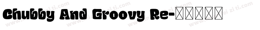 Chubby And Groovy Re字体转换
